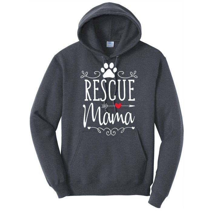 Rescue Mama Rescue Dog Lover Outfit Rescue Mom Gift Tall Hoodie