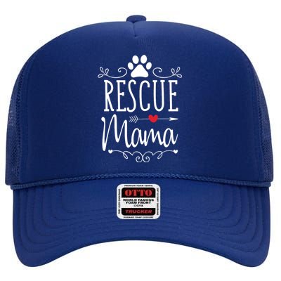 Rescue Mama Rescue Dog Lover Outfit Rescue Mom Gift High Crown Mesh Back Trucker Hat