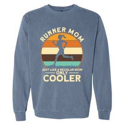 Runner Moms Runner Mom Just Like A Regular Mom Marathon Moms Gift Garment-Dyed Sweatshirt