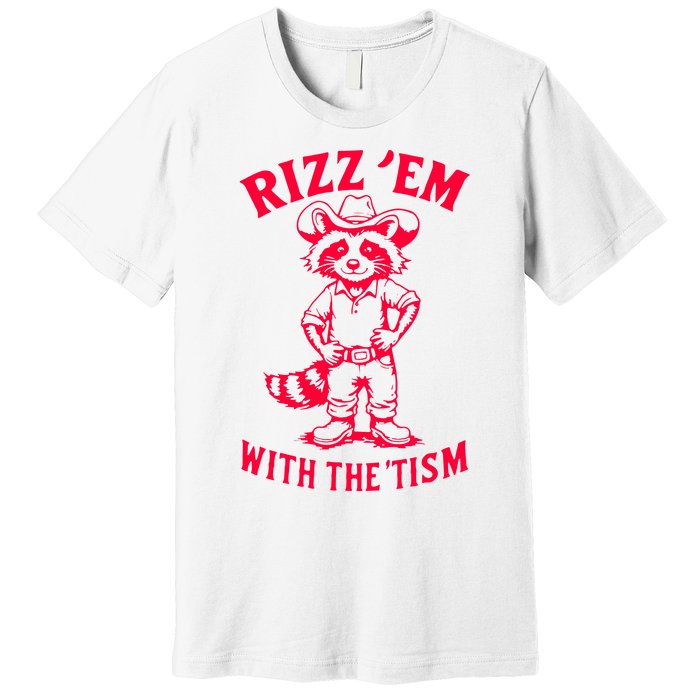 Raccoon Meme Rizz Em With The Tism Vintage Autism Awareness Premium T-Shirt