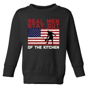 Real Men Stay Out Of The Kitchen Funny Pickleball Paddleball Toddler Sweatshirt