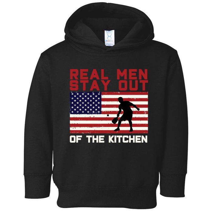 Real Men Stay Out Of The Kitchen Funny Pickleball Paddleball Toddler Hoodie