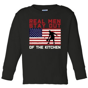 Real Men Stay Out Of The Kitchen Funny Pickleball Paddleball Toddler Long Sleeve Shirt