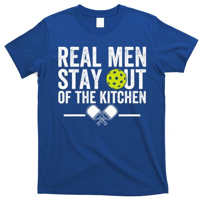 Real M.E.N Stay Out Of The Kitchen Pickleball T-Shirt