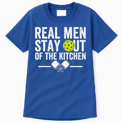 Real M.E.N Stay Out Of The Kitchen Pickleball Tall T-Shirt