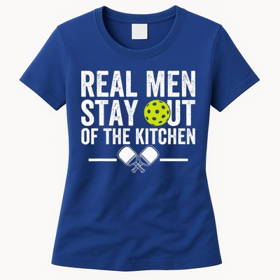Real M.E.N Stay Out Of The Kitchen Pickleball Womens T-Shirt