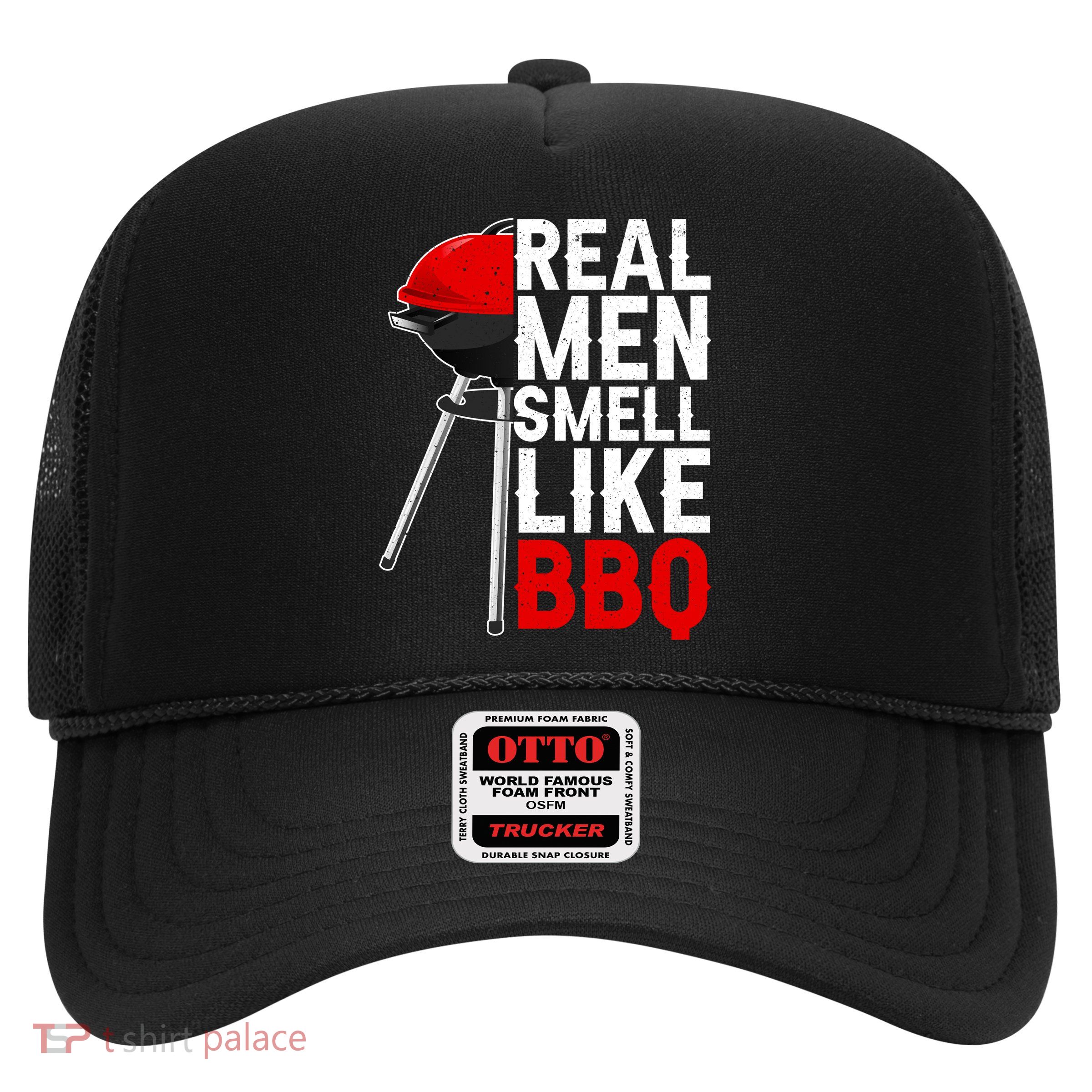 Real Men Smell Like BBQ Trucker Hat