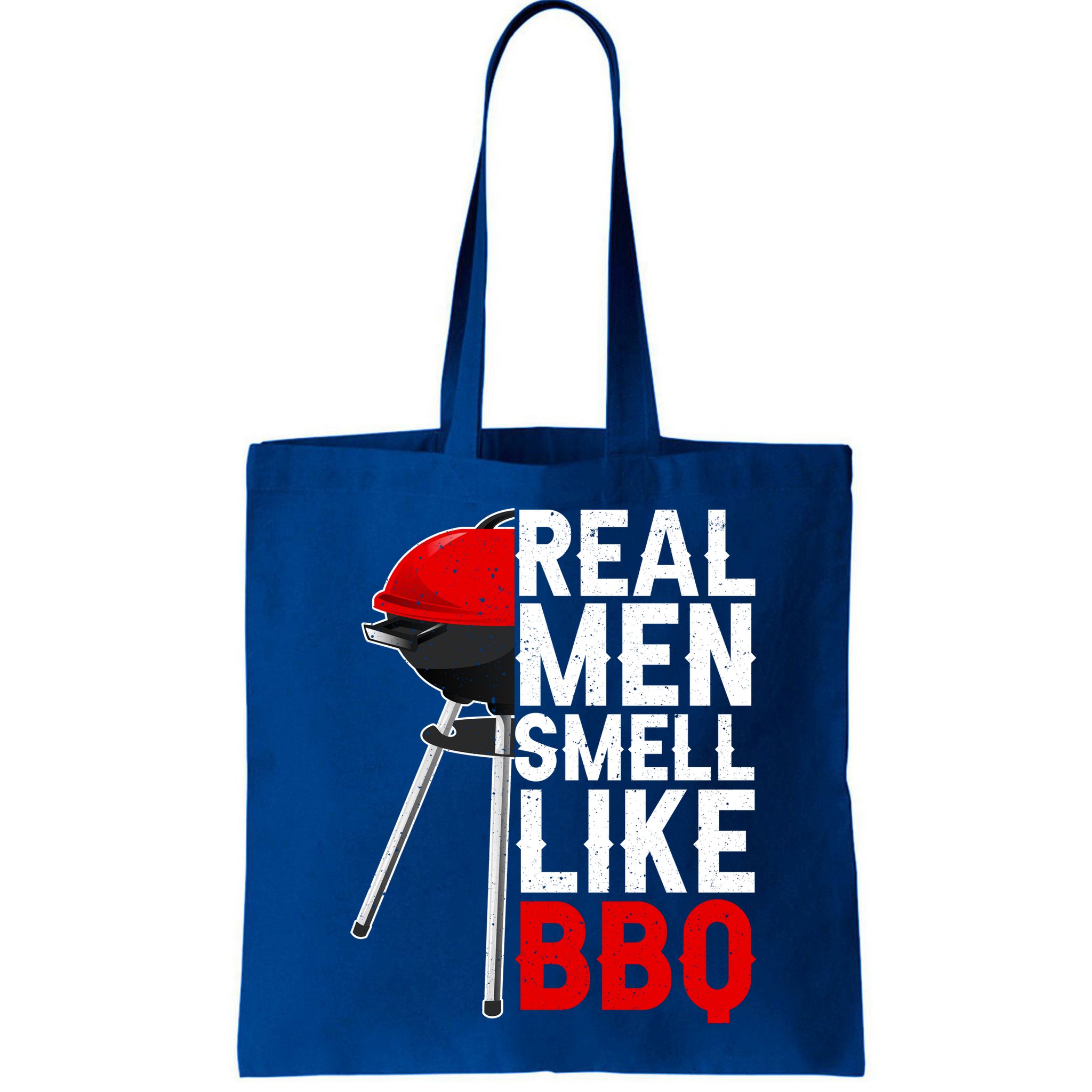 Real Men Smell Like BBQ Bag