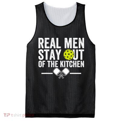 Real Man Stay Out Of The Kitchen Funny Pickleball Vintage Mesh Reversible Basketball Jersey Tank