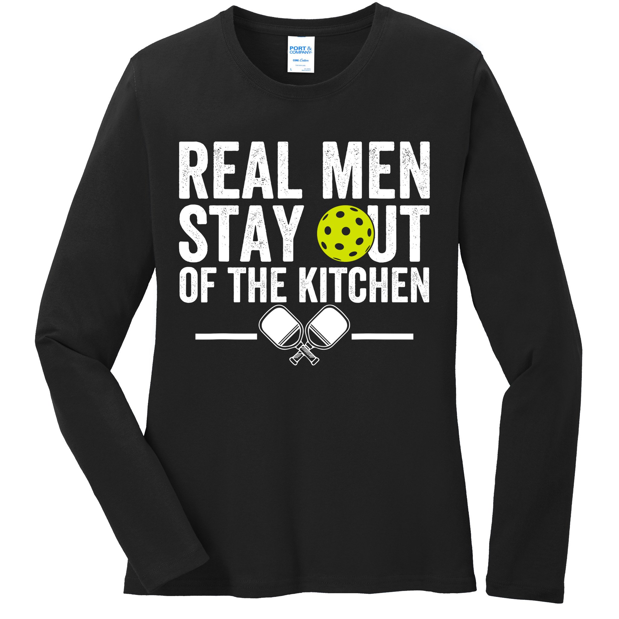 Real Man Stay Out Of The Kitchen Funny Pickleball Vintage Ladies Long Sleeve Shirt
