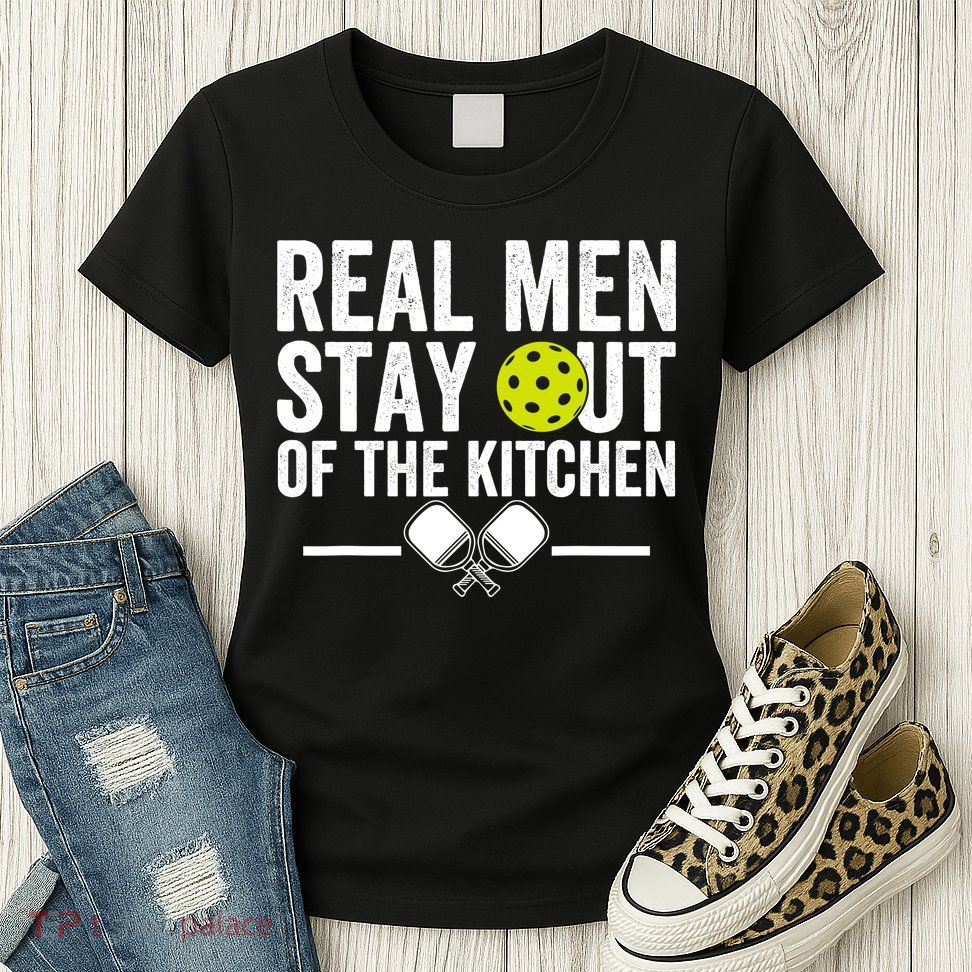 Real Man Stay Out Of The Kitchen Funny Pickleball Vintage Womens T-Shirt