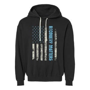 Recovery Matters Sobriety Anniversary Sober Aa Na Garment-Dyed Fleece Hoodie