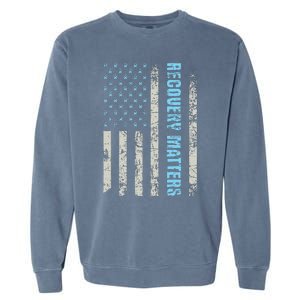 Recovery Matters Sobriety Anniversary Sober AA NA (1) Garment-Dyed Sweatshirt