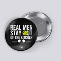 Real M.E.N Stay Out Of The Kitchen Pickleball Button