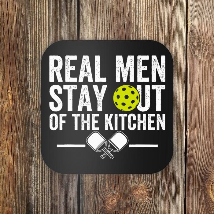 Real M.E.N Stay Out Of The Kitchen Pickleball Coaster