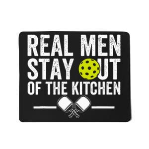 Real M.E.N Stay Out Of The Kitchen Pickleball Mousepad