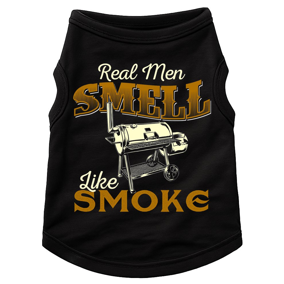 Real Men Smell Like Smoke Pitmaster BBQ Smoker Grilling Doggie Tank
