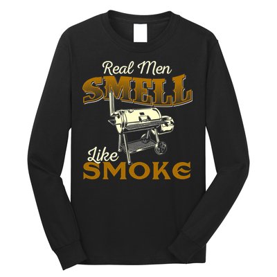 Real Men Smell Like Smoke Pitmaster BBQ Smoker Grilling Long Sleeve Shirt