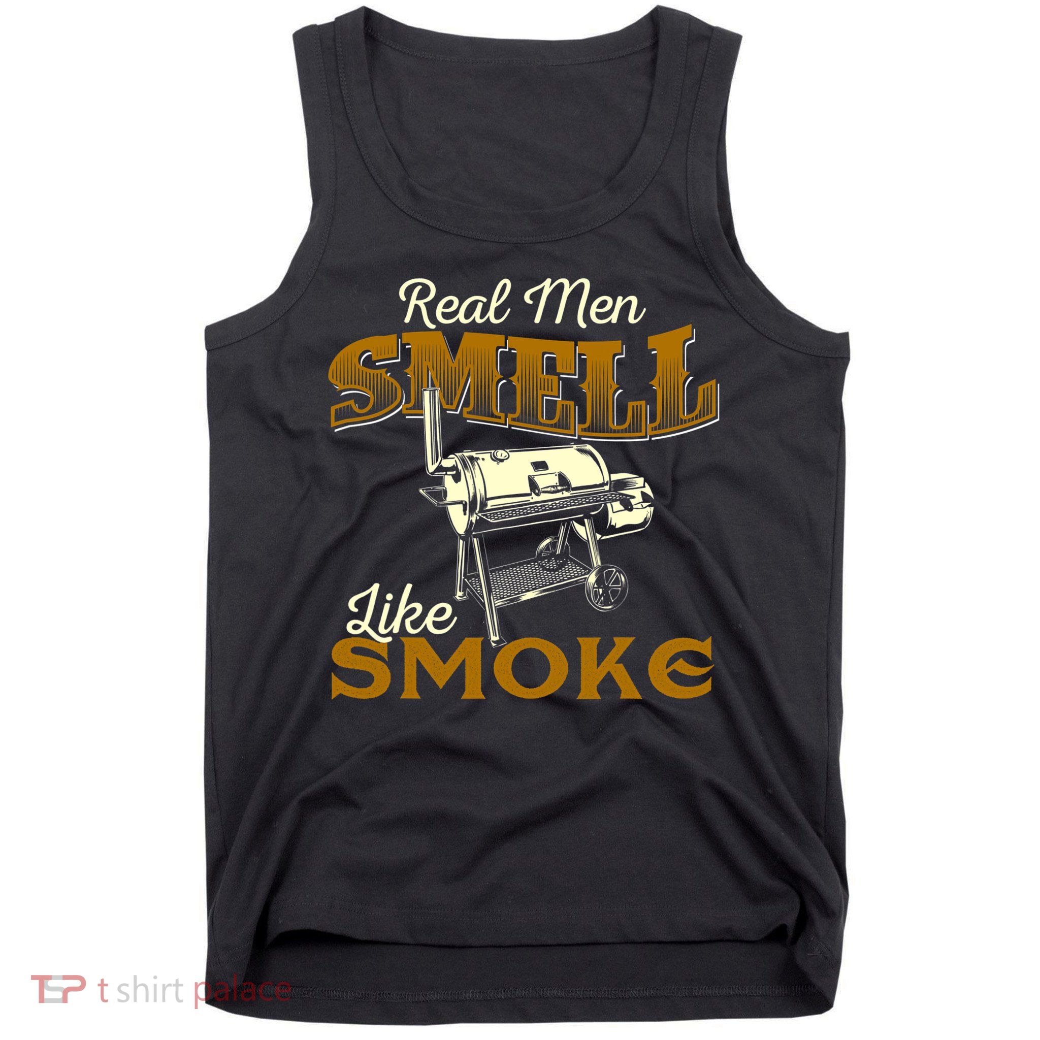 Real Men Smell Like Smoke Pitmaster BBQ Smoker Grilling Tank Top