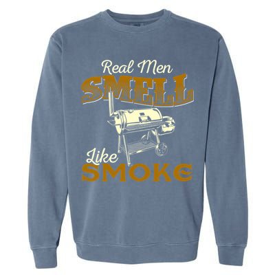 Real Men Smell Like Smoke Pitmaster BBQ Smoker Grilling Garment-Dyed Sweatshirt