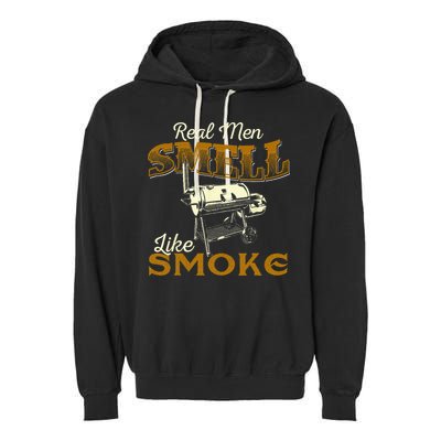 Real Men Smell Like Smoke Pitmaster BBQ Smoker Grilling Garment-Dyed Fleece Hoodie