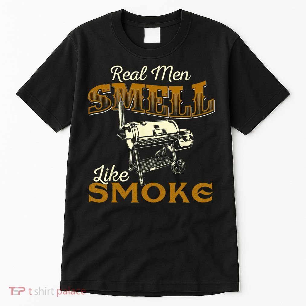 Real Men Smell Like Smoke Pitmaster BBQ Smoker Grilling Tall T-Shirt