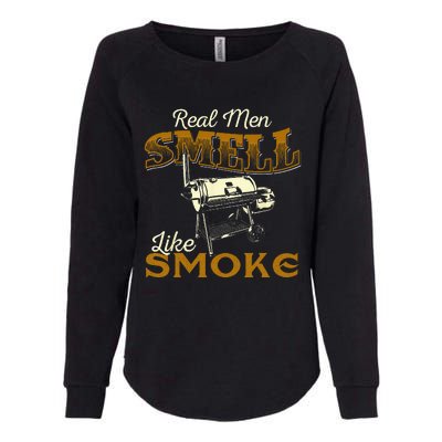 Real Men Smell Like Smoke Pitmaster BBQ Smoker Grilling Womens California Wash Sweatshirt