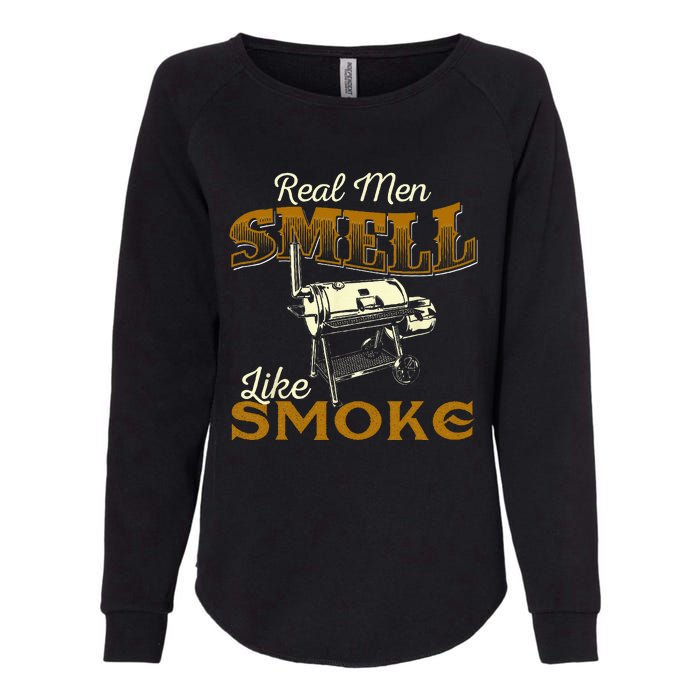 Real Men Smell Like Smoke Pitmaster BBQ Smoker Grilling Womens California Wash Sweatshirt