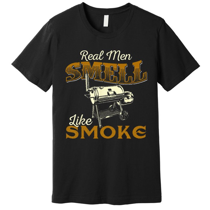 Real Men Smell Like Smoke Pitmaster BBQ Smoker Grilling Premium T-Shirt