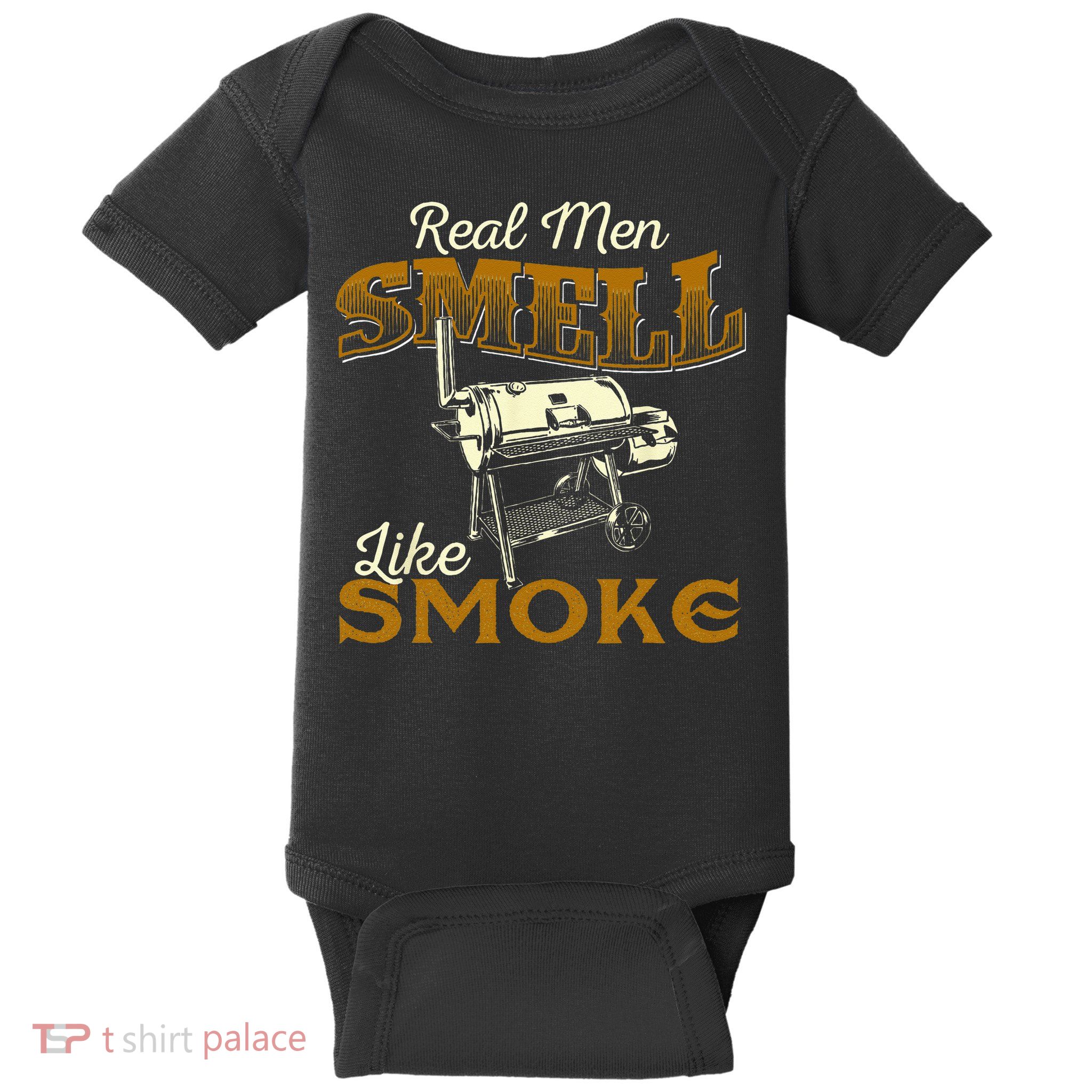 Real Men Smell Like Smoke Pitmaster BBQ Smoker Grilling Baby Bodysuit