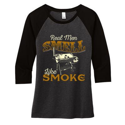 Real Men Smell Like Smoke Pitmaster BBQ Smoker Grilling Women's Tri-Blend 3/4-Sleeve Raglan Shirt