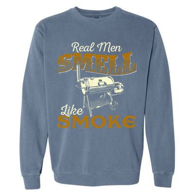 Real Men Smell Like Smoke Pitmaster BBQ Smoker Grilling Garment-Dyed Sweatshirt