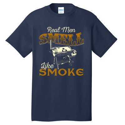 Real Men Smell Like Smoke  Pitmaster BBQ Smoker Grilling Tall T-Shirt