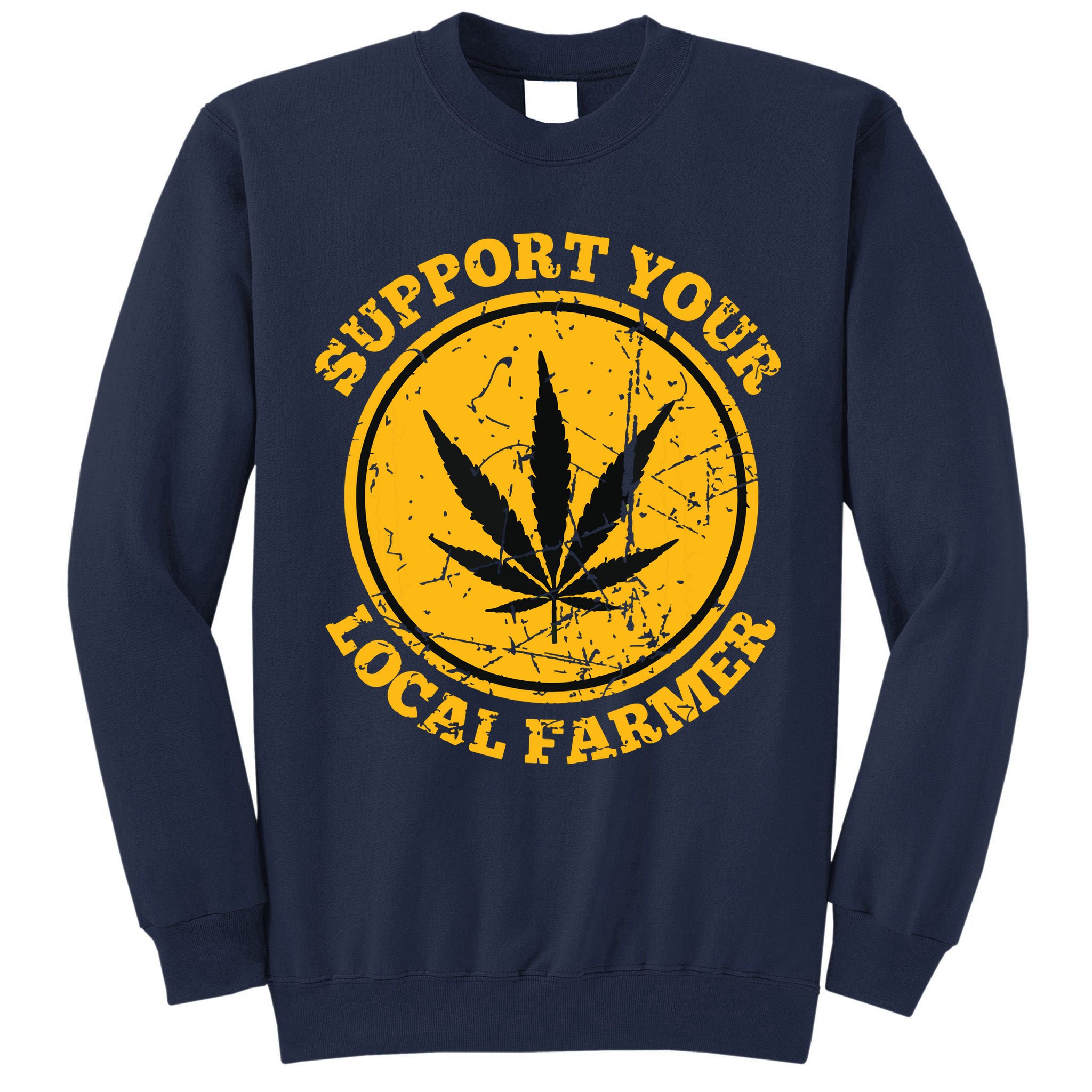 Retro Marijuana Support Your Local Farmer Cannabis Weed Tall Sweatshirt