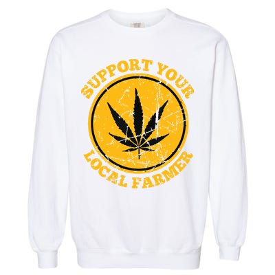 Retro Marijuana Support Your Local Farmer Cannabis Weed Garment-Dyed Sweatshirt