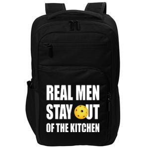 Real Men Say Out Of The Kitchen Pickleball Funny Impact Tech Backpack