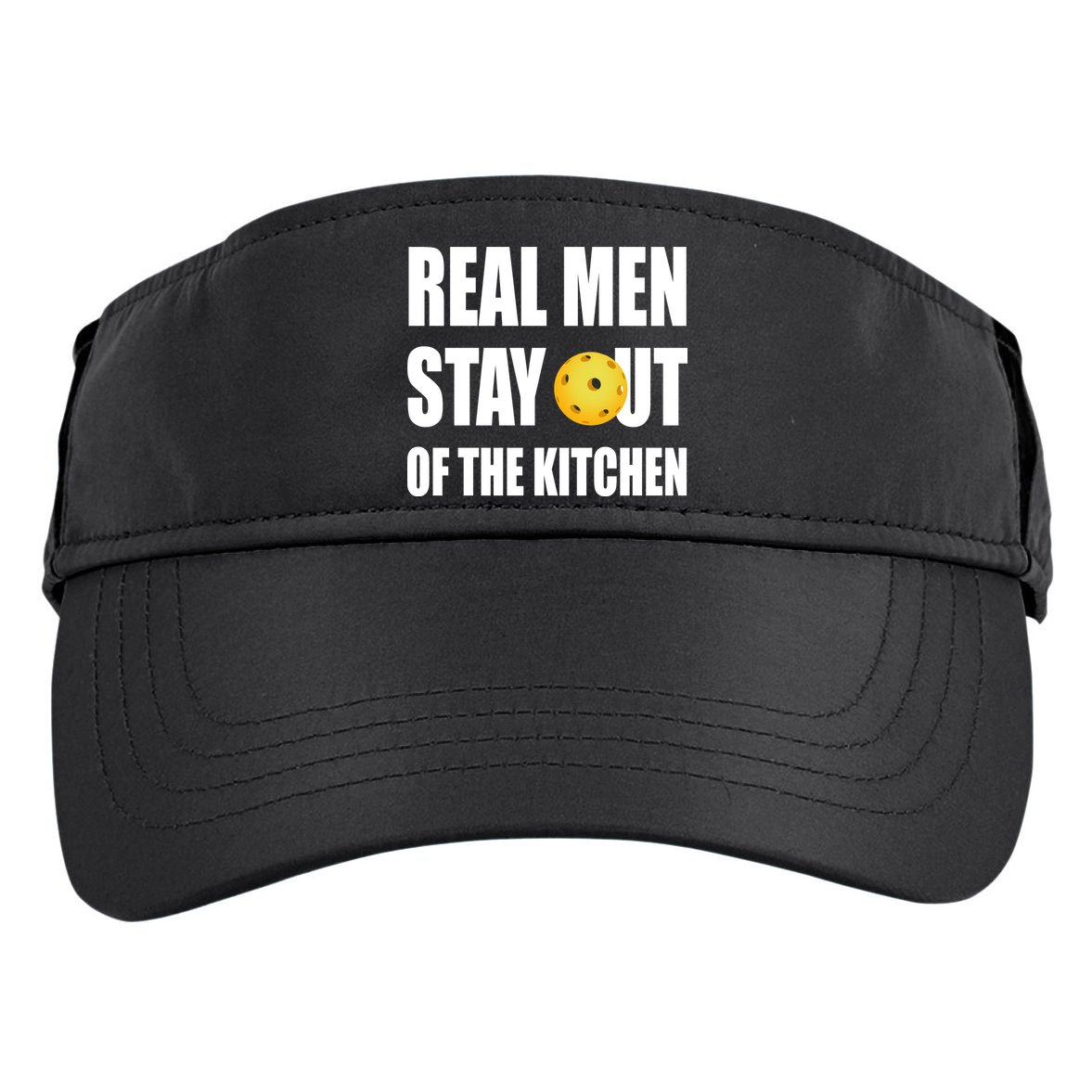 Real Men Say Out Of The Kitchen Pickleball Funny Adult Drive Performance Visor