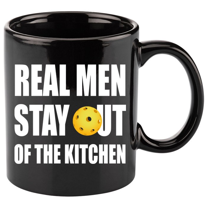 Real Men Say Out Of The Kitchen Pickleball Funny 11oz C Handle Ceramic Mug