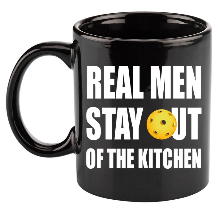 Real Men Say Out Of The Kitchen Pickleball Funny 11oz C Handle Ceramic Mug