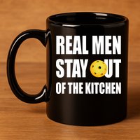 Real Men Say Out Of The Kitchen Pickleball Funny 11oz C Handle Ceramic Mug