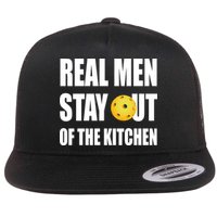Real Men Say Out Of The Kitchen Pickleball Funny Flatbill Hat