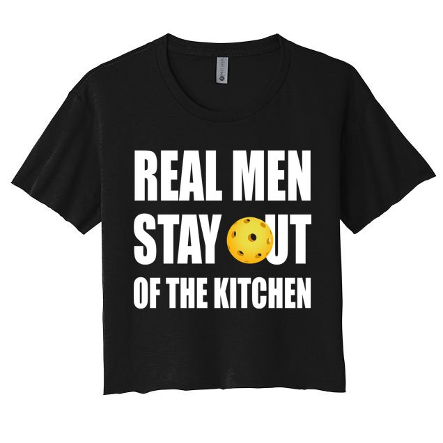 Real Men Say Out Of The Kitchen Pickleball Funny Crop Top