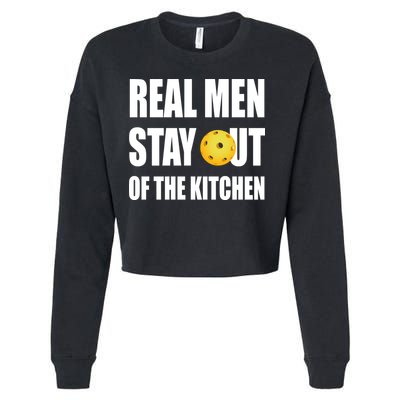 Real Men Say Out Of The Kitchen Pickleball Funny Cropped Pullover Crew