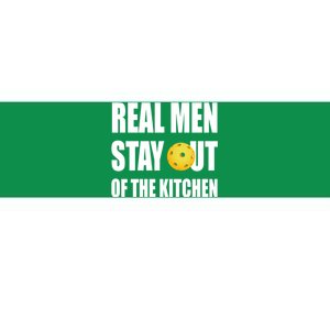 Real Men Say Out Of The Kitchen Pickleball Funny Bumper Sticker