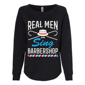 Real Men Sing Barbershop Cool Quartet Harmony Singing Singer Womens California Wash Sweatshirt