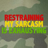 Restraining My Sarcasm Is Exhausting Legacy Tie Dye Trucker Hat
