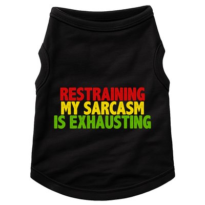 Restraining My Sarcasm Is Exhausting Doggie Tank