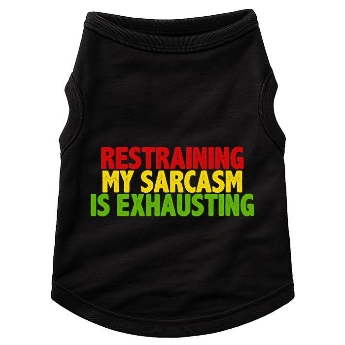 Restraining My Sarcasm Is Exhausting Doggie Tank