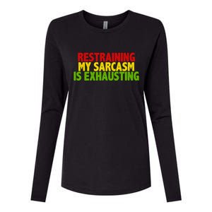 Restraining My Sarcasm Is Exhausting Womens Cotton Relaxed Long Sleeve T-Shirt