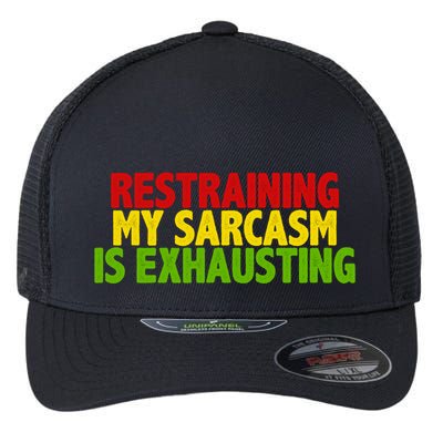 Restraining My Sarcasm Is Exhausting Flexfit Unipanel Trucker Cap